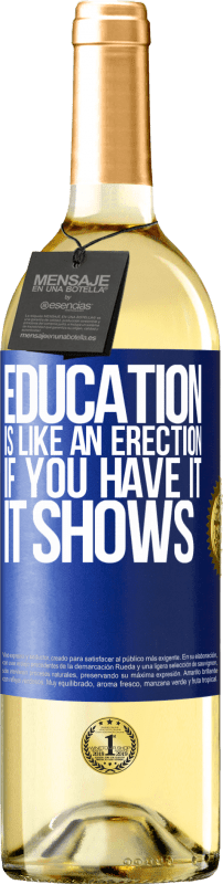 «Education is like an erection. If you have it, it shows» WHITE Edition