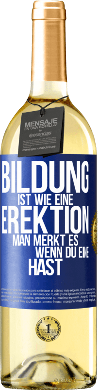 «Bildung ist wie eine Erektion. Man merkt es, wenn du eine hast» WHITE Ausgabe