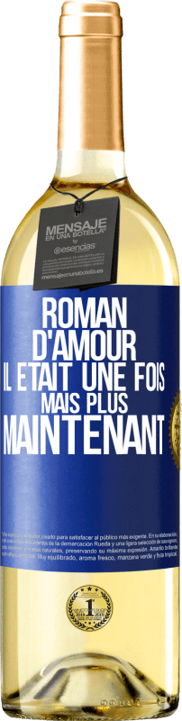 29,95 € | Vin blanc Édition WHITE Roman d'amour. Il était une fois mais plus maintenant Étiquette Bleue. Étiquette personnalisable Vin jeune Récolte 2024 Verdejo