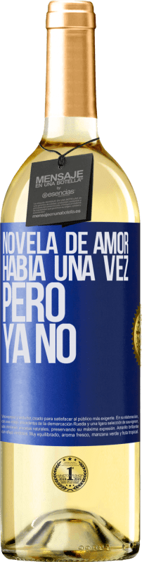 29,95 € | Vino Blanco Edición WHITE Novela de amor. Había una vez, pero ya no Etiqueta Azul. Etiqueta personalizable Vino joven Cosecha 2025 Verdejo