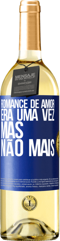 Envio grátis | Vinho branco Edição WHITE Romance de amor. Era uma vez, mas não mais Etiqueta Azul. Etiqueta personalizável Vinho jovem Colheita 2023 Verdejo