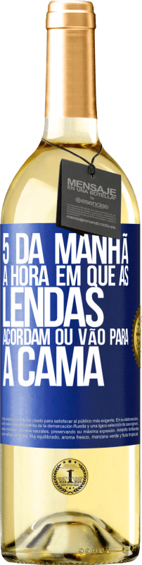 29,95 € | Vinho branco Edição WHITE 5 da manhã A hora em que as lendas acordam ou vão para a cama Etiqueta Azul. Etiqueta personalizável Vinho jovem Colheita 2025 Verdejo