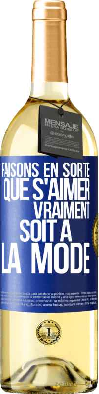 29,95 € | Vin blanc Édition WHITE Faisons en sorte que s'aimer vraiment soit à la mode Étiquette Bleue. Étiquette personnalisable Vin jeune Récolte 2024 Verdejo