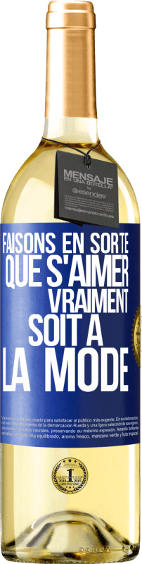 29,95 € Envoi gratuit | Vin blanc Édition WHITE Faisons en sorte que s'aimer vraiment soit à la mode Étiquette Bleue. Étiquette personnalisable Vin jeune Récolte 2025 Verdejo