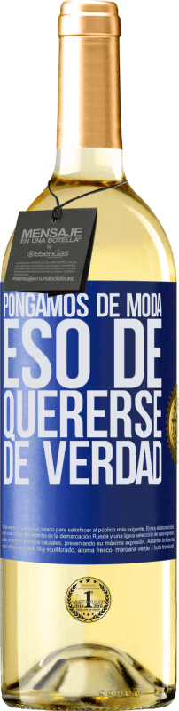 29,95 € Envío gratis | Vino Blanco Edición WHITE Pongamos de moda eso de quererse de verdad Etiqueta Azul. Etiqueta personalizable Vino joven Cosecha 2025 Verdejo