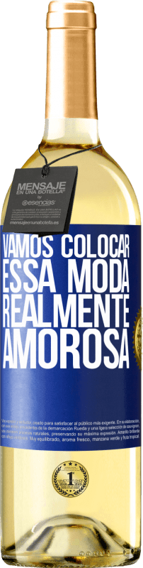 29,95 € | Vinho branco Edição WHITE Vamos colocar essa moda realmente amorosa Etiqueta Azul. Etiqueta personalizável Vinho jovem Colheita 2024 Verdejo