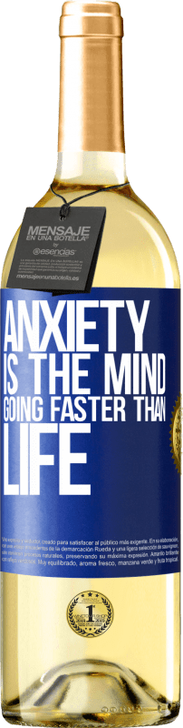 29,95 € | White Wine WHITE Edition Anxiety is the mind going faster than life Blue Label. Customizable label Young wine Harvest 2024 Verdejo