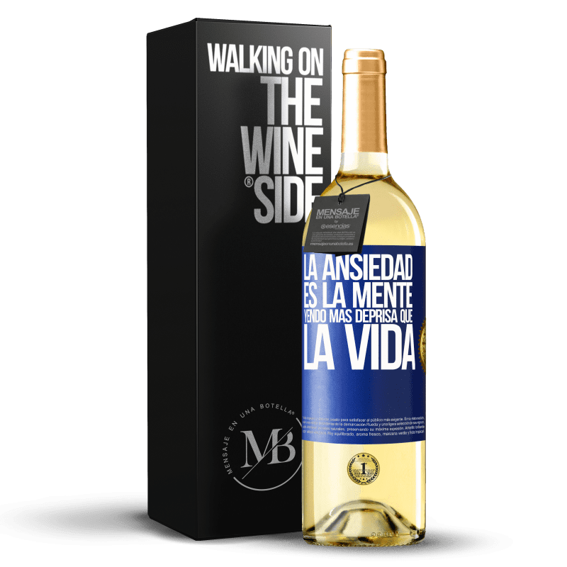 29,95 € Envío gratis | Vino Blanco Edición WHITE La ansiedad es la mente yendo más deprisa que la vida Etiqueta Azul. Etiqueta personalizable Vino joven Cosecha 2025 Verdejo