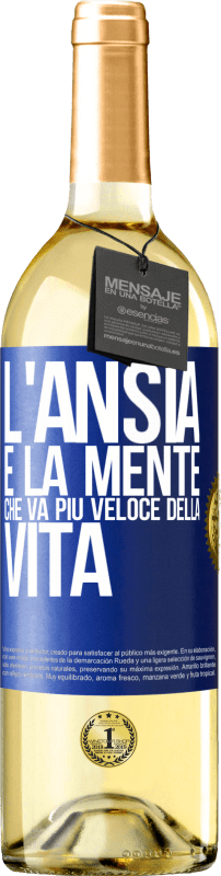 29,95 € | Vino bianco Edizione WHITE L'ansia è la mente che va più veloce della vita Etichetta Blu. Etichetta personalizzabile Vino giovane Raccogliere 2023 Verdejo