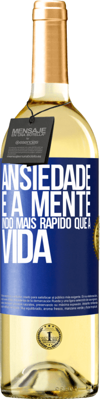29,95 € | Vinho branco Edição WHITE Ansiedade é a mente indo mais rápido que a vida Etiqueta Azul. Etiqueta personalizável Vinho jovem Colheita 2025 Verdejo