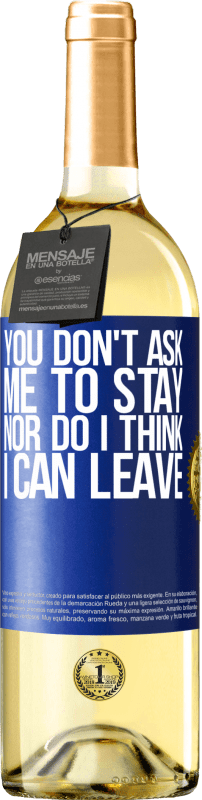 29,95 € Free Shipping | White Wine WHITE Edition You don't ask me to stay, nor do I think I can leave Blue Label. Customizable label Young wine Harvest 2024 Verdejo