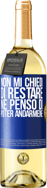 29,95 € Spedizione Gratuita | Vino bianco Edizione WHITE Non mi chiedi di restare, né penso di poter andarmene Etichetta Blu. Etichetta personalizzabile Vino giovane Raccogliere 2025 Verdejo