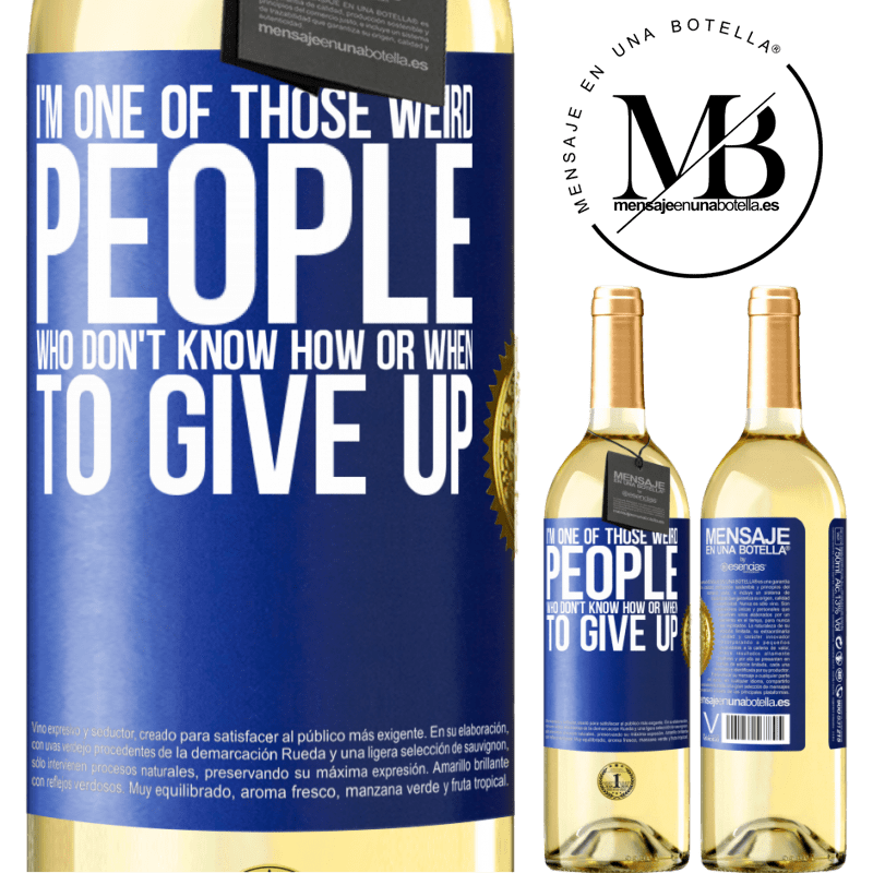 29,95 € Free Shipping | White Wine WHITE Edition I'm one of those weird people who don't know how or when to give up Blue Label. Customizable label Young wine Harvest 2022 Verdejo
