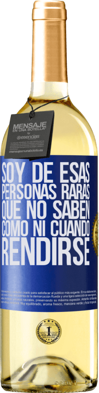 29,95 € | Vino Blanco Edición WHITE Soy de esas personas raras que no saben cómo ni cuándo rendirse Etiqueta Azul. Etiqueta personalizable Vino joven Cosecha 2024 Verdejo