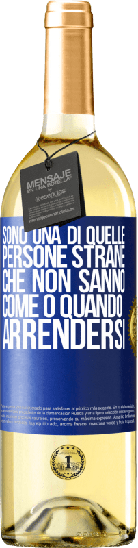 29,95 € | Vino bianco Edizione WHITE Sono una di quelle persone strane che non sanno come o quando arrendersi Etichetta Blu. Etichetta personalizzabile Vino giovane Raccogliere 2024 Verdejo