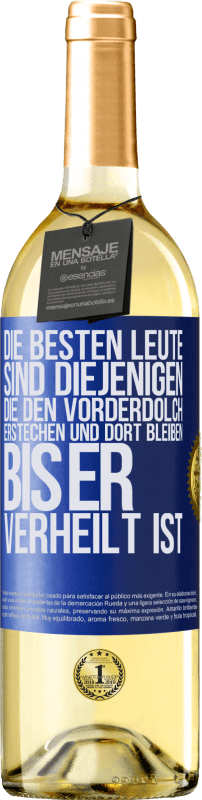 29,95 € | Weißwein WHITE Ausgabe Die besten Leute sind diejenigen, die den Vorderdolch erstechen und dort bleiben, bis er verheilt ist Blaue Markierung. Anpassbares Etikett Junger Wein Ernte 2025 Verdejo