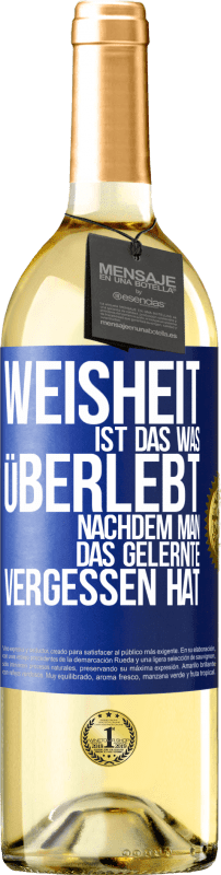 29,95 € | Weißwein WHITE Ausgabe Weisheit ist das, was überlebt, nachdem man das Gelernte vergessen hat Blaue Markierung. Anpassbares Etikett Junger Wein Ernte 2023 Verdejo