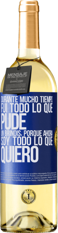 29,95 € Envío gratis | Vino Blanco Edición WHITE Durante mucho tiempo fui todo lo que pude. Un brindis, porque ahora soy todo lo que quiero Etiqueta Azul. Etiqueta personalizable Vino joven Cosecha 2025 Verdejo