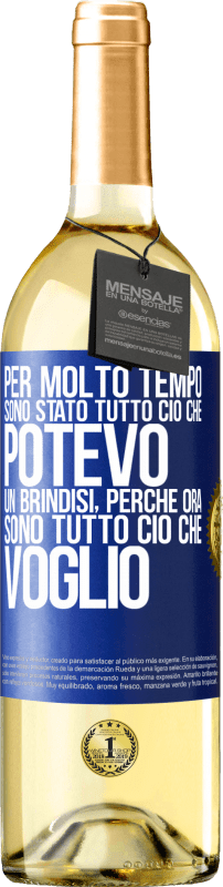29,95 € Spedizione Gratuita | Vino bianco Edizione WHITE Per molto tempo sono stato tutto ciò che potevo. Un brindisi, perché ora sono tutto ciò che voglio Etichetta Blu. Etichetta personalizzabile Vino giovane Raccogliere 2025 Verdejo