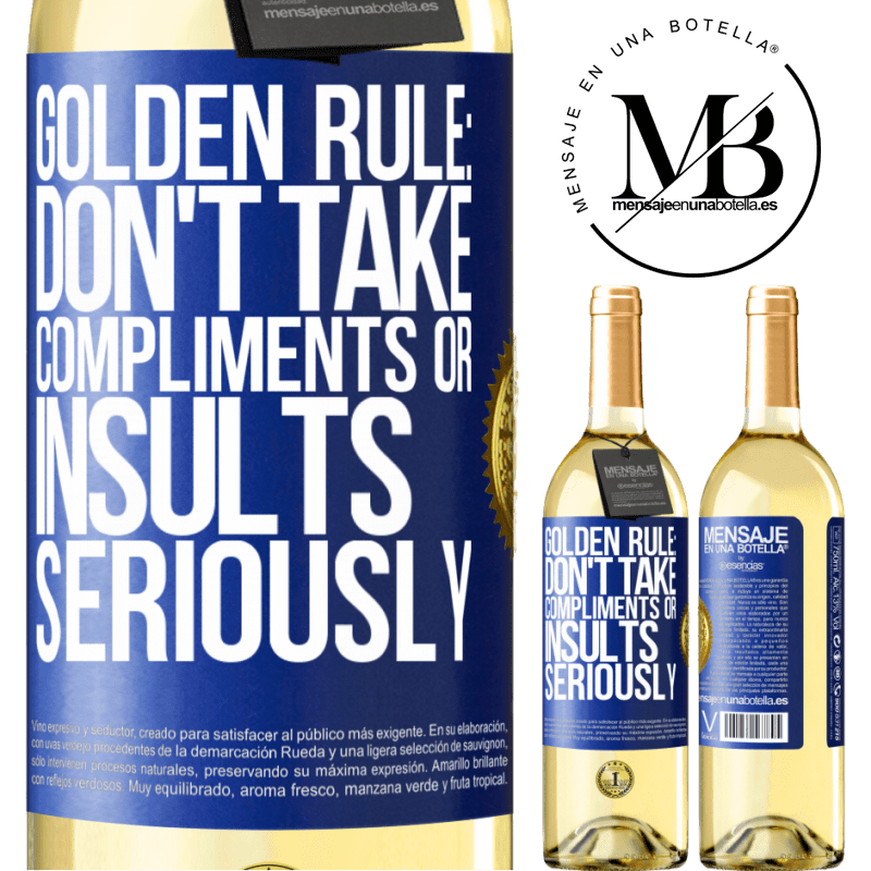 29,95 € Free Shipping | White Wine WHITE Edition Golden rule: don't take compliments or insults seriously Blue Label. Customizable label Young wine Harvest 2022 Verdejo