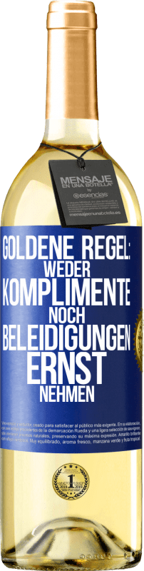 29,95 € Kostenloser Versand | Weißwein WHITE Ausgabe Goldene Regel: Weder Komplimente noch Beleidigungen ernst nehmen Blaue Markierung. Anpassbares Etikett Junger Wein Ernte 2023 Verdejo