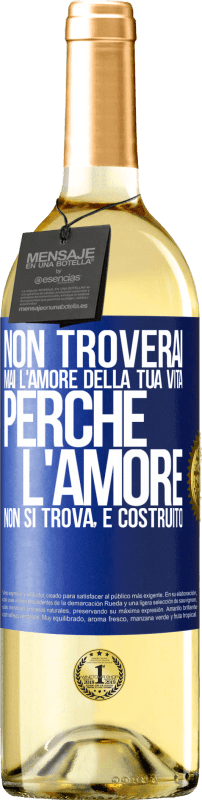 29,95 € | Vino bianco Edizione WHITE Non troverai mai l'amore della tua vita. Perché l'amore non si trova, è costruito Etichetta Blu. Etichetta personalizzabile Vino giovane Raccogliere 2024 Verdejo