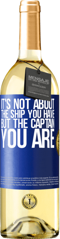 29,95 € | White Wine WHITE Edition It's not about the ship you have, but the captain you are Blue Label. Customizable label Young wine Harvest 2022 Verdejo