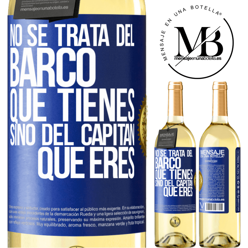 29,95 € Envío gratis | Vino Blanco Edición WHITE No se trata del barco que tienes, sino del capitán que eres Etiqueta Azul. Etiqueta personalizable Vino joven Cosecha 2024 Verdejo