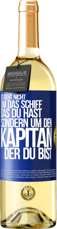 29,95 € | Weißwein WHITE Ausgabe Es geht nicht um das Schiff, das du hast, sondern um den Kapitän, der du bist Blaue Markierung. Anpassbares Etikett Junger Wein Ernte 2024 Verdejo