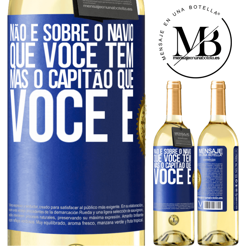 29,95 € Envio grátis | Vinho branco Edição WHITE Não é sobre o navio que você tem, mas o capitão que você é Etiqueta Azul. Etiqueta personalizável Vinho jovem Colheita 2024 Verdejo