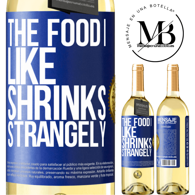 29,95 € Free Shipping | White Wine WHITE Edition The food I like shrinks strangely Blue Label. Customizable label Young wine Harvest 2022 Verdejo