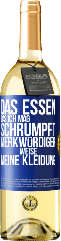 29,95 € | Weißwein WHITE Ausgabe Das Essen, das ich mag, schrumpft merkwürdiger Weise meine Kleidung Blaue Markierung. Anpassbares Etikett Junger Wein Ernte 2024 Verdejo