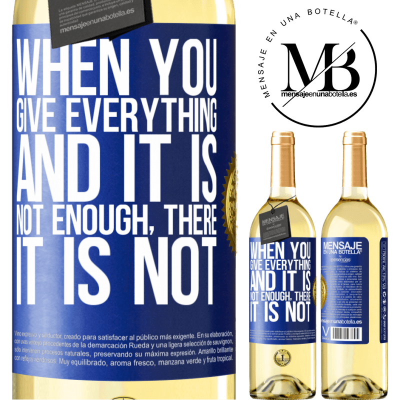 29,95 € Free Shipping | White Wine WHITE Edition When you give everything and it is not enough, there it is not Blue Label. Customizable label Young wine Harvest 2023 Verdejo