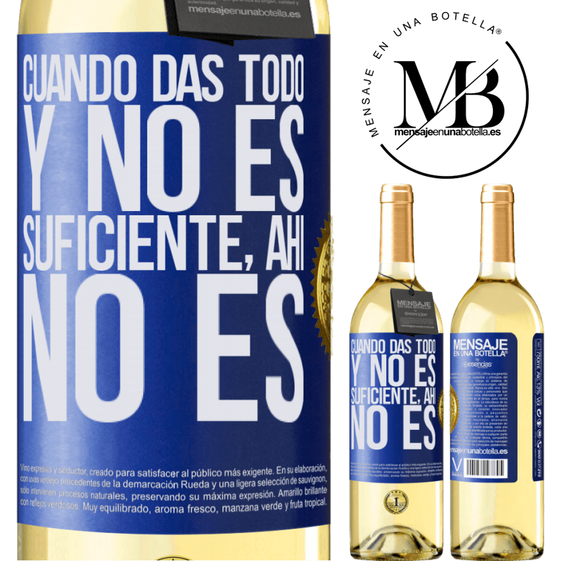 29,95 € Envío gratis | Vino Blanco Edición WHITE Cuando das todo y no es suficiente, ahí no es Etiqueta Azul. Etiqueta personalizable Vino joven Cosecha 2023 Verdejo