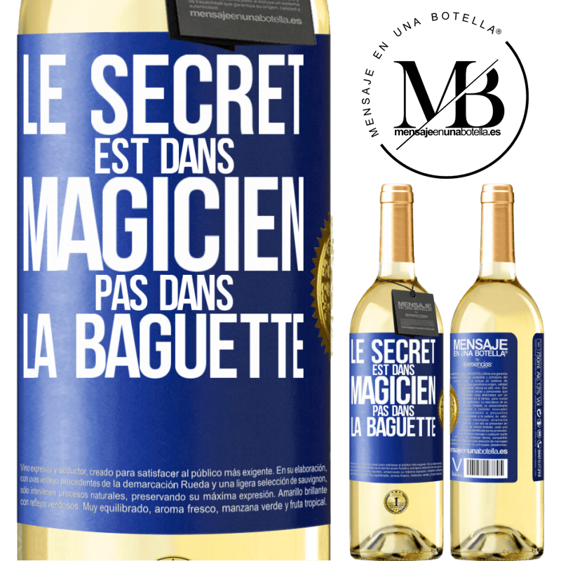 29,95 € Envoi gratuit | Vin blanc Édition WHITE Le secret est dans magicien pas dans la baguette Étiquette Bleue. Étiquette personnalisable Vin jeune Récolte 2023 Verdejo