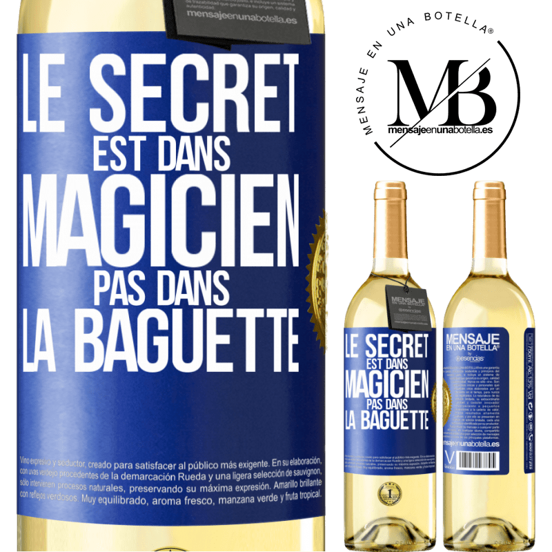 29,95 € Envoi gratuit | Vin blanc Édition WHITE Le secret est dans magicien pas dans la baguette Étiquette Bleue. Étiquette personnalisable Vin jeune Récolte 2024 Verdejo