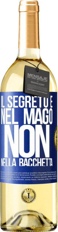 29,95 € | Vino bianco Edizione WHITE Il segreto è nel mago, non nella bacchetta Etichetta Blu. Etichetta personalizzabile Vino giovane Raccogliere 2023 Verdejo