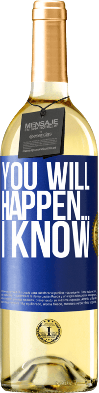 29,95 € | White Wine WHITE Edition You will happen ... I know Blue Label. Customizable label Young wine Harvest 2023 Verdejo