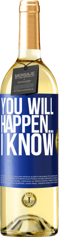 29,95 € | White Wine WHITE Edition You will happen ... I know Blue Label. Customizable label Young wine Harvest 2024 Verdejo