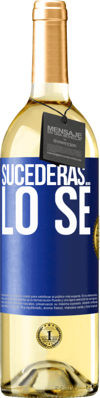 29,95 € | Vino Blanco Edición WHITE Sucederás… lo sé Etiqueta Azul. Etiqueta personalizable Vino joven Cosecha 2023 Verdejo