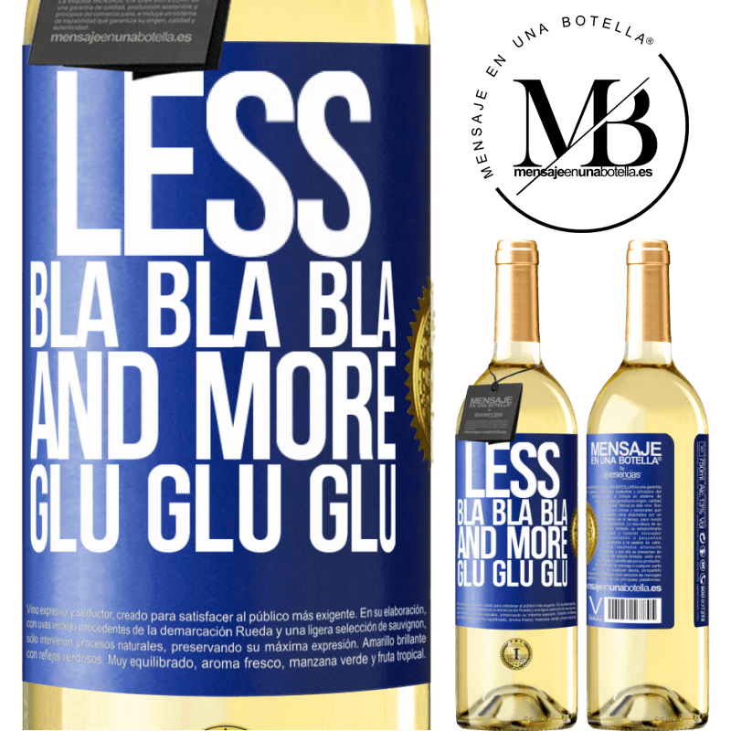 29,95 € Free Shipping | White Wine WHITE Edition Less Bla Bla Bla and more Glu Glu Glu Blue Label. Customizable label Young wine Harvest 2022 Verdejo