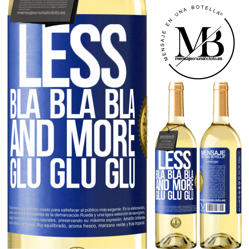 29,95 € Free Shipping | White Wine WHITE Edition Less Bla Bla Bla and more Glu Glu Glu Blue Label. Customizable label Young wine Harvest 2024 Verdejo