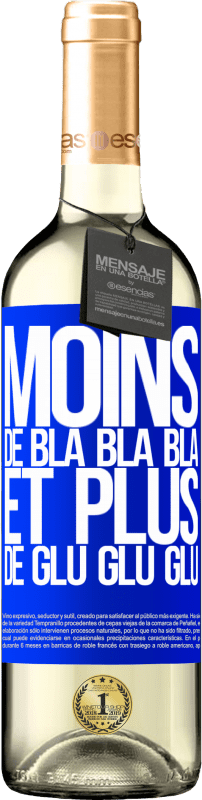 29,95 € | Vin blanc Édition WHITE Moins de Bla Bla Bla et plus de Glu Glu Glu Étiquette Bleue. Étiquette personnalisable Vin jeune Récolte 2024 Verdejo