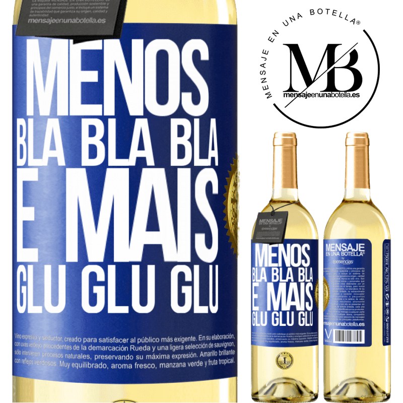 29,95 € Envio grátis | Vinho branco Edição WHITE Menos Bla Bla Bla e mais Glu Glu Glu Etiqueta Azul. Etiqueta personalizável Vinho jovem Colheita 2024 Verdejo