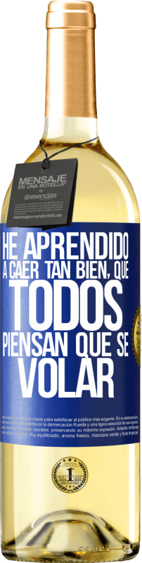 «Eu aprendi a cair tão bem que todo mundo pensa que eu sei voar» Edição WHITE