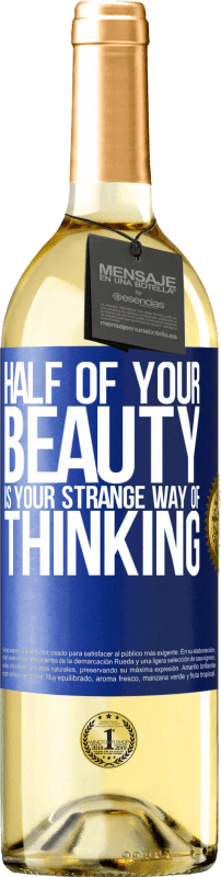 29,95 € | White Wine WHITE Edition Half of your beauty is your strange way of thinking Blue Label. Customizable label Young wine Harvest 2024 Verdejo