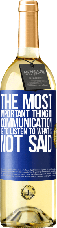 29,95 € Free Shipping | White Wine WHITE Edition The most important thing in communication is to listen to what is not said Blue Label. Customizable label Young wine Harvest 2025 Verdejo