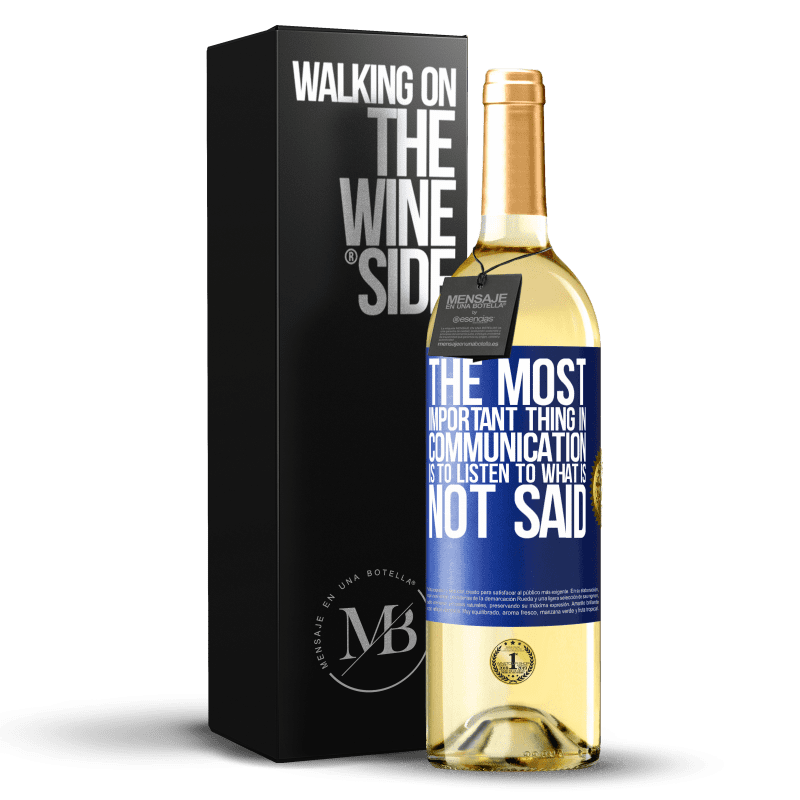 29,95 € Free Shipping | White Wine WHITE Edition The most important thing in communication is to listen to what is not said Blue Label. Customizable label Young wine Harvest 2024 Verdejo