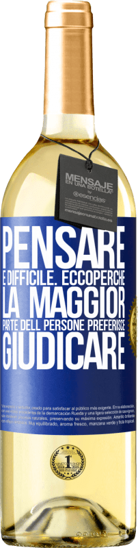 29,95 € | Vino bianco Edizione WHITE Pensare è difficile. Ecco perché la maggior parte delle persone preferisce giudicare Etichetta Blu. Etichetta personalizzabile Vino giovane Raccogliere 2024 Verdejo