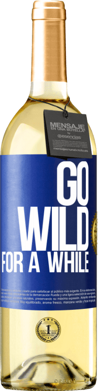 29,95 € | Белое вино Издание WHITE Go wild for a while Синяя метка. Настраиваемая этикетка Молодое вино Урожай 2023 Verdejo